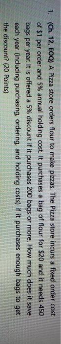 1. (Ch. 12, EOQ) A Pizza store orders flour to