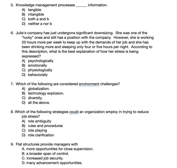 5. Knowledge management processes information. A)