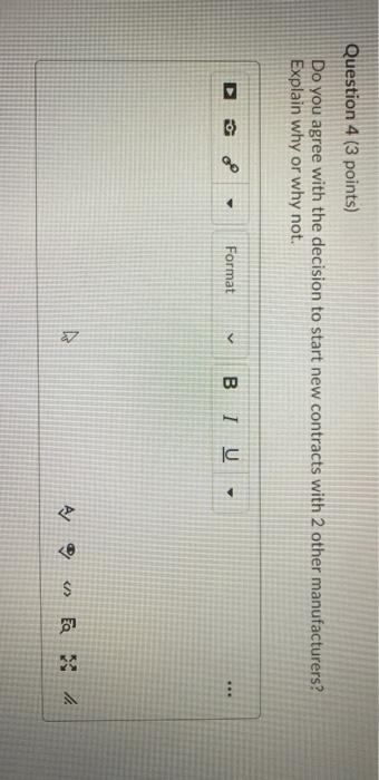 Question 4 (3 points) Do you agree with the