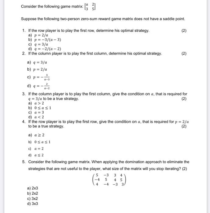 Consider the following game matrix: Suppose the