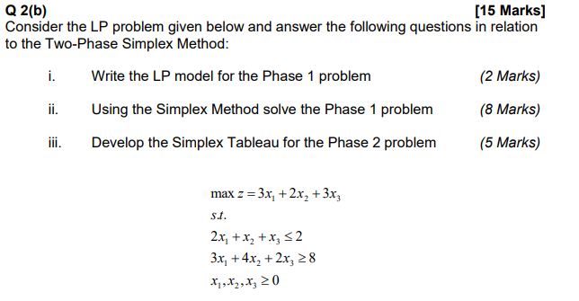 Q2(b) [15 Marks) Consider the LP problem given