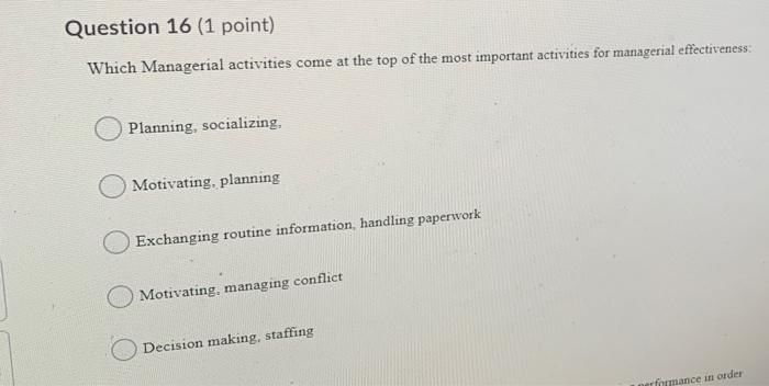 Question 16 (1 point) Which Managerial activities