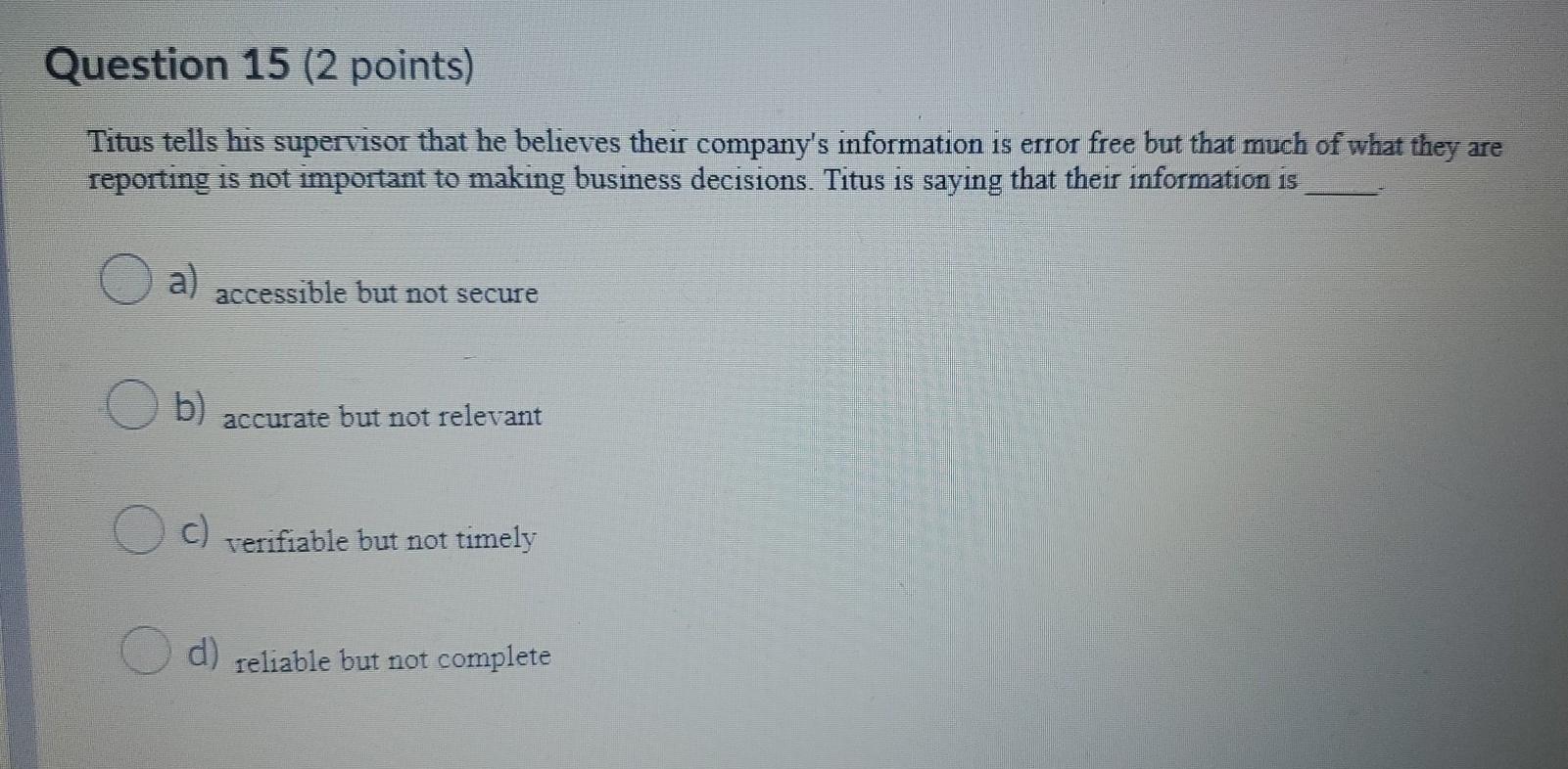 Question 13 (2 points) An attribute is a general