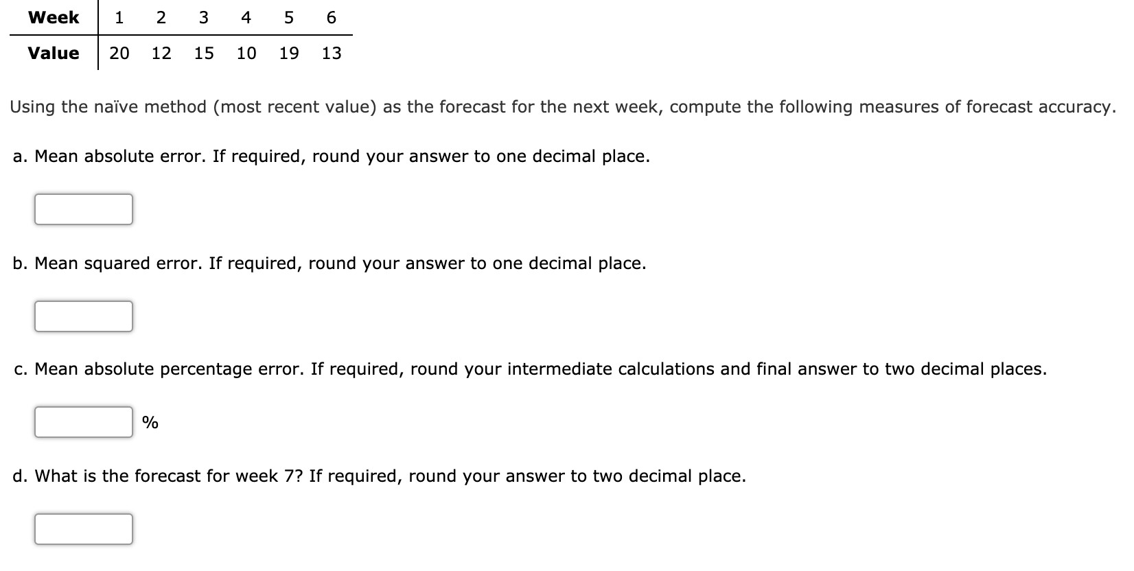 Week 1 2 3 4 5 6 Value 20 12 15 10 19 13 Using