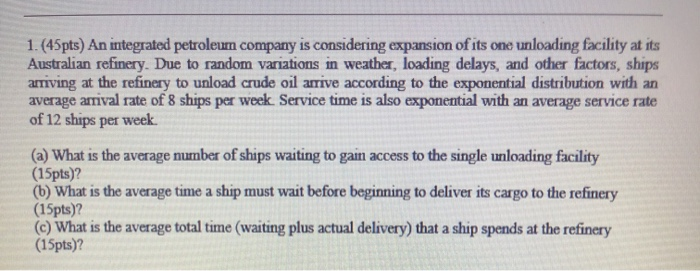 1.(45pts) An integrated petroleum company is