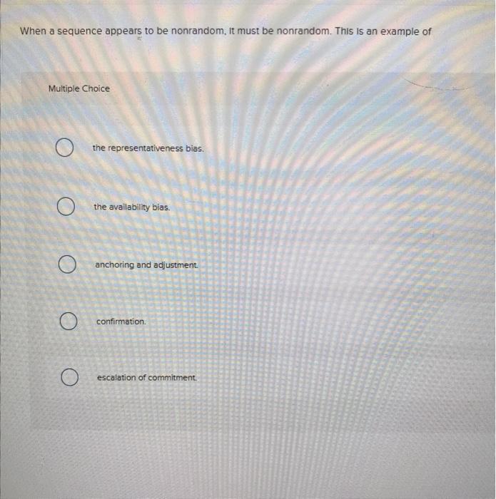 When a sequence appears to be nonrandom, it must