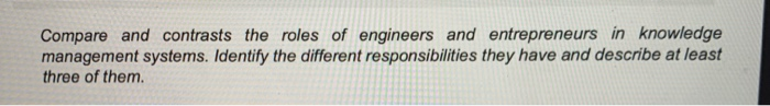 Compare and contrasts the roles of engineers and