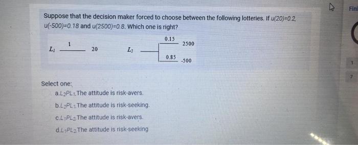 Fini Suppose that the decision maker forced to