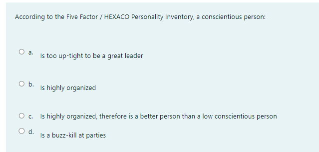 According to the Five Factor / HEXACO Personality