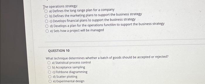 The operations strategy: a) Defines the long