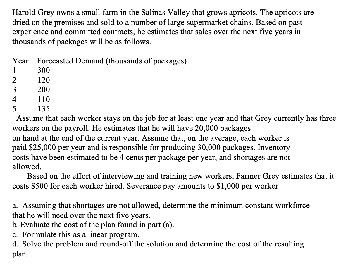 Please solve using excel Harold Grey owns a small