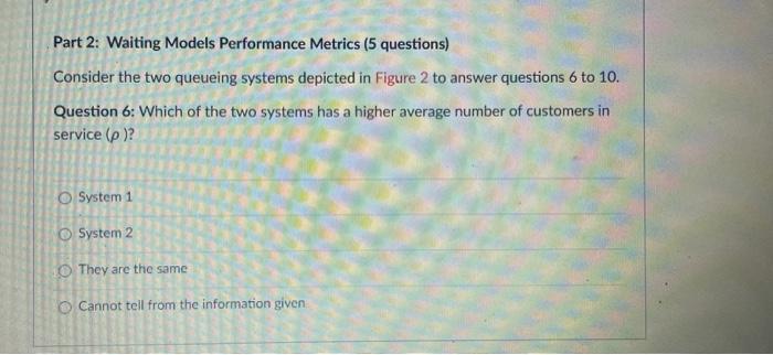 =30,=20 System 2:=5,=20 Part 2: Waiting Models