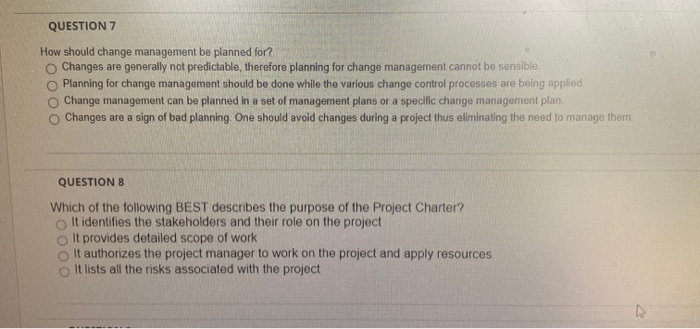 QUESTION 7 How should change management be