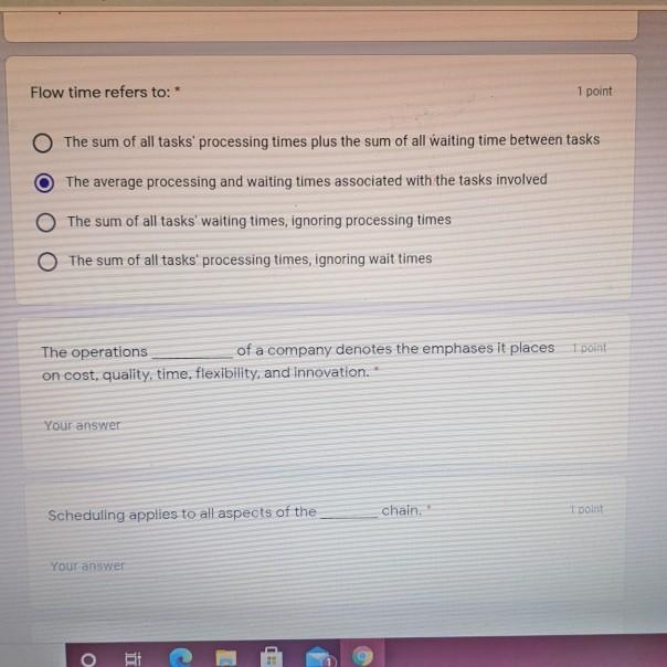 Flow time refers to: * 1 point The sum of all