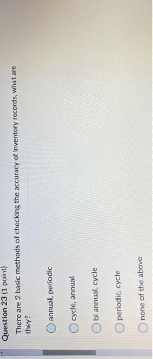 Question 23 (1 point) There are 2 basic methods