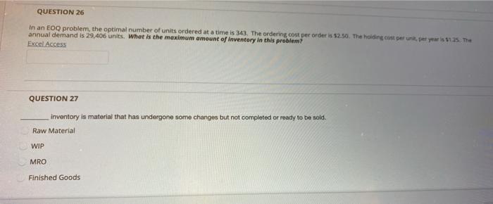 QUESTION 26 In an EOQ problem, the optimal number