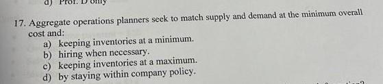17. Aggregate operations planners seek to match