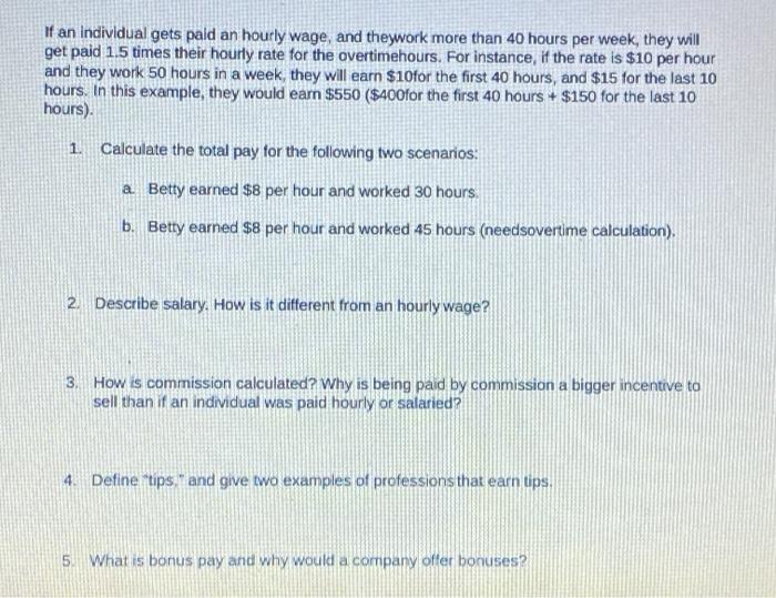 If an individual gets pald an hourly wage, and