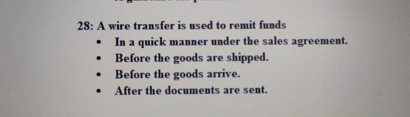 . 28: A wire transfer is used to remit funds In a