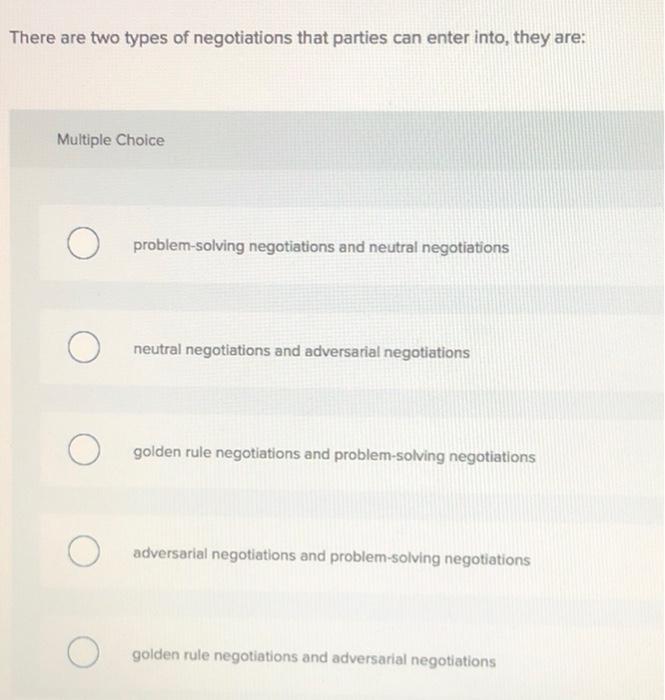 There are two types of negotiations that parties