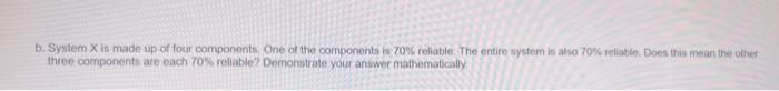 consider system reliablity b. System X it made up