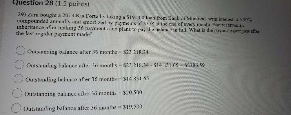 Question 28 (1.5 points) 29) Zara bought a 2013