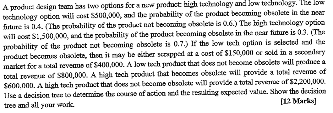 A product design team has two options for a new