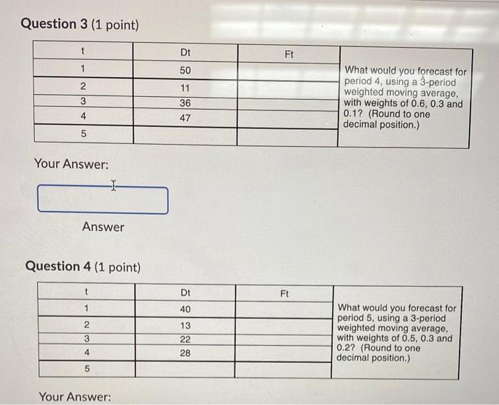 Question 3 (1 point) Dt Ft 1 50 2 11 3 What would