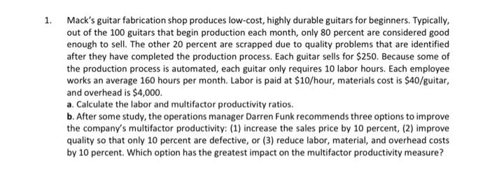 1. Mack's guitar fabrication shop produces