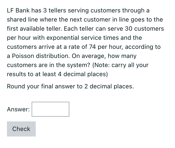 LF Bank has 3 tellers serving customers through a