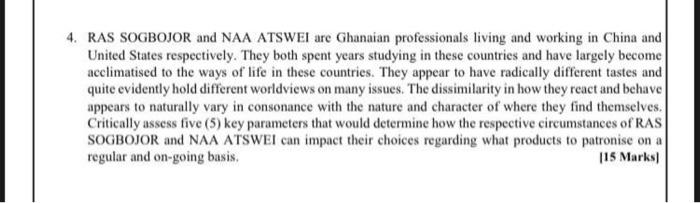 4. RAS SOGBOJOR and NAA ATSWEI are Ghanaian