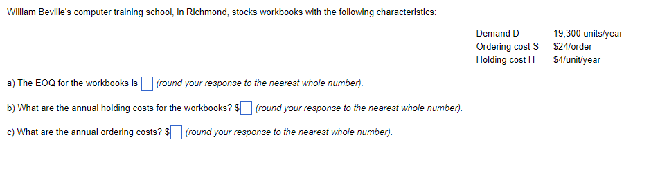 a) The EOQ for the workbooks is (round your