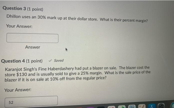 Question 3 (1 point) Dhillon uses an 30% mark up