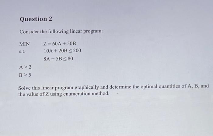 Question 2 Consider the following linear program: