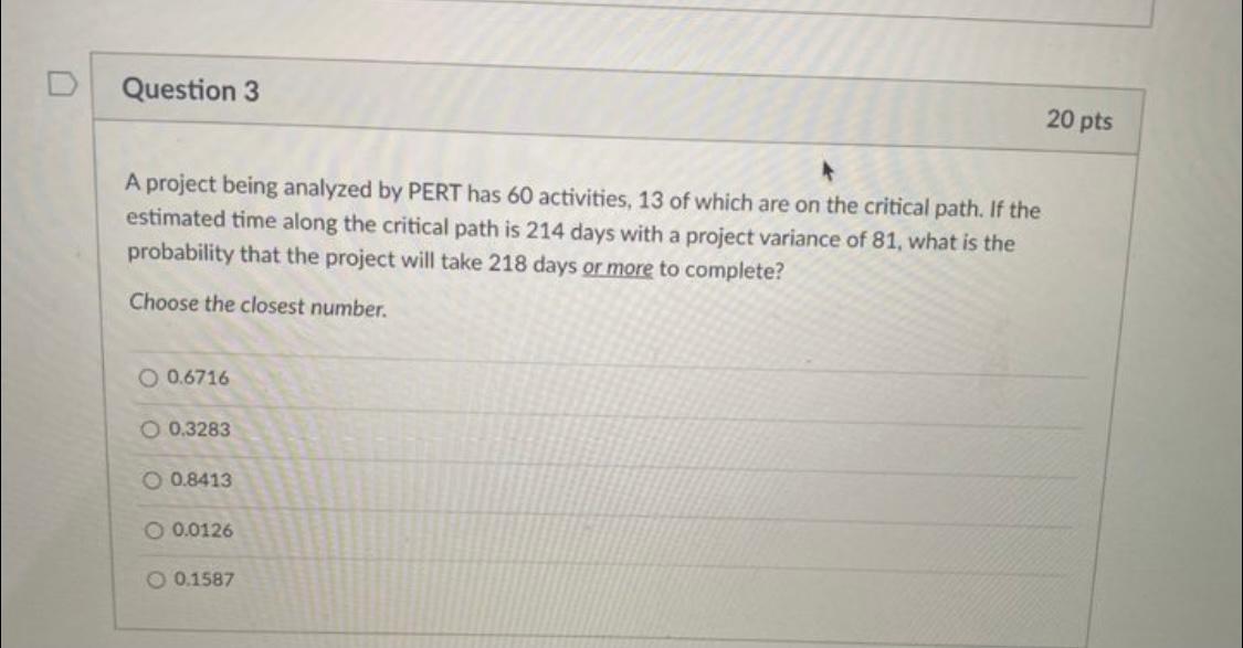 Question 3 20 pts A project being analyzed by