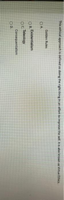 This ethical approach is defined as doing the