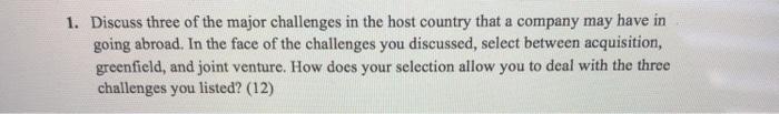 1. Discuss three of the major challenges in the