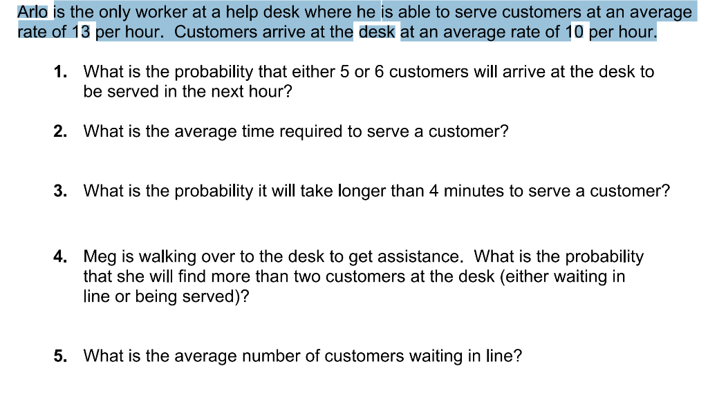 4-5 please Arlo is the only worker at a help desk