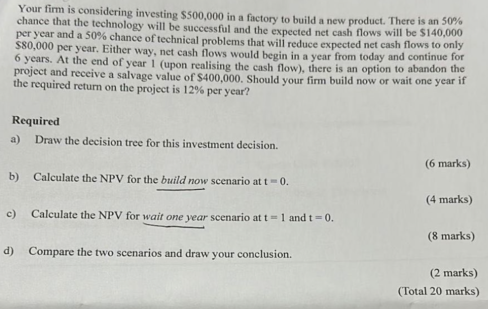 Your firm is considering investing $500,000 in a