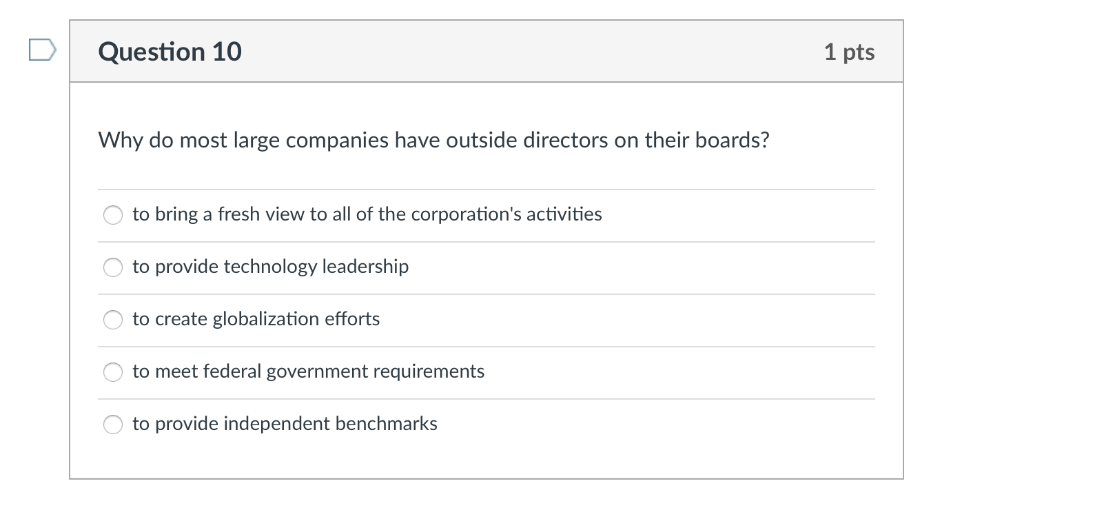 Question 10 1 pts Why do most large companies