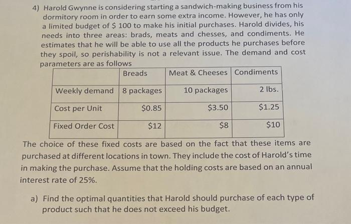 4) Harold Gwynne is considering starting a