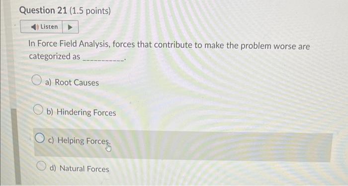 In Force Field Analysis, forces that contribute