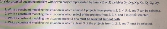 Consider a capital budgeting problem with seven