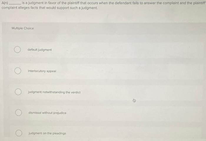 A(n) is a judgment in favor of the plaintiff that