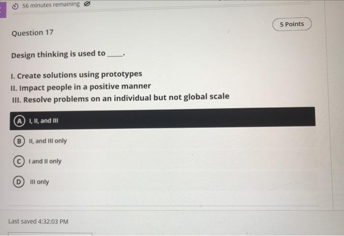 ANSWER THESE PLEASE Design thinking is used to I.