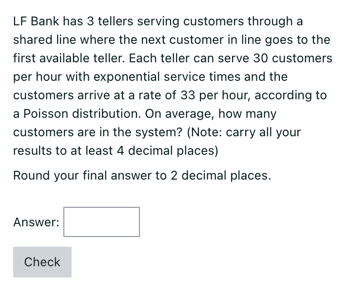 LF Bank has 3 tellers serving customers through a