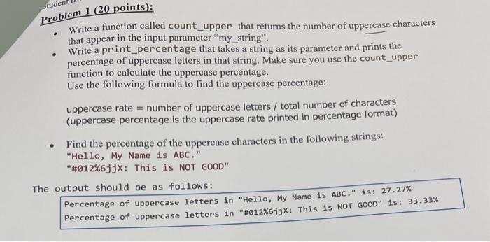 Problem 1 ( 20 points): - Write a function called