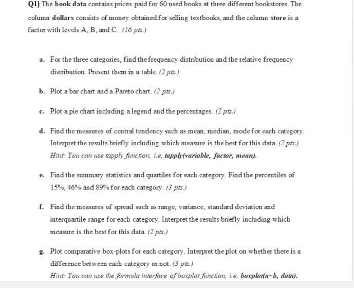SOLVE WITH R. EXPLAIN THE CODES PLEASE. Q1) The
