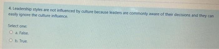 4. Leadership styles are not influenced by