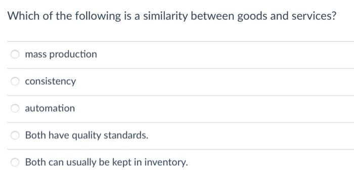 Which of the following is a similarity between